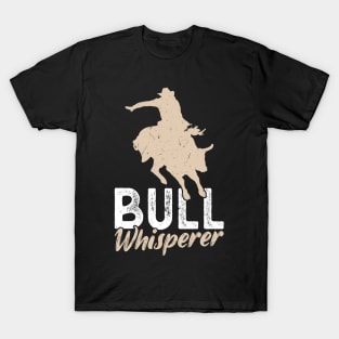 Bull Whisperer - Bull Rider T-Shirt